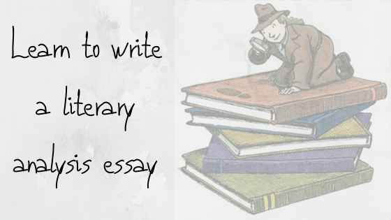 Literary Analysis ~ Definition & Step-by-Step Guide