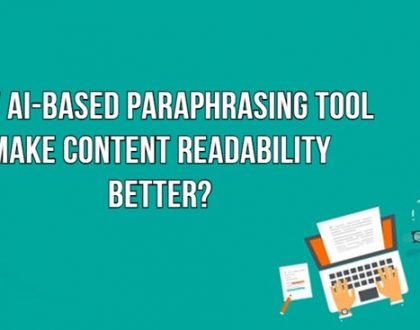 How AI-Based Paraphrasing Tool Make Content Readability Better?