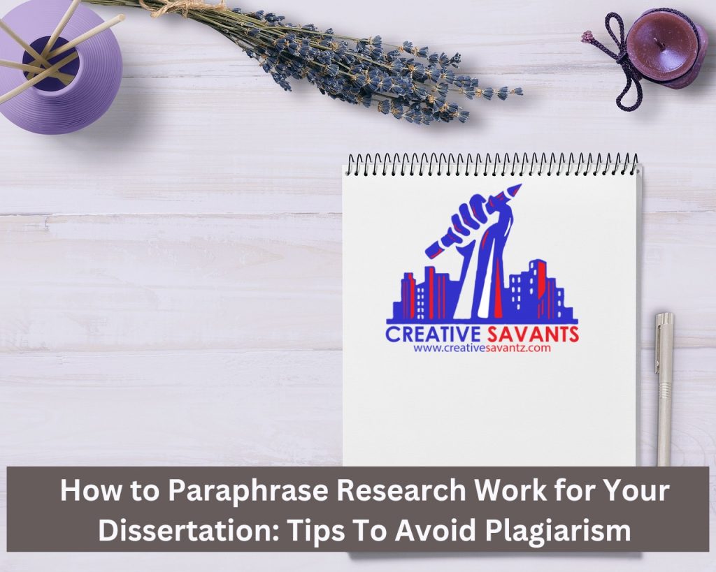 How to Paraphrase Research Work for Your Dissertation: Tips To Avoid Plagiarism – September 2023