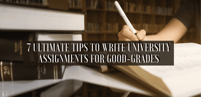 7 Tips on Writing Better University Assignment