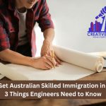 How to Get Australian Skilled Immigration in 2024? — 3 Things Engineers Need to Know – March 2024