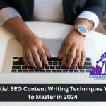 10 Essential SEO Content Writing Techniques You Need to Master in 2024