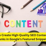 How to Create High-Quality SEO Content That Ranks in Google’s Featured Snippets – January 2025